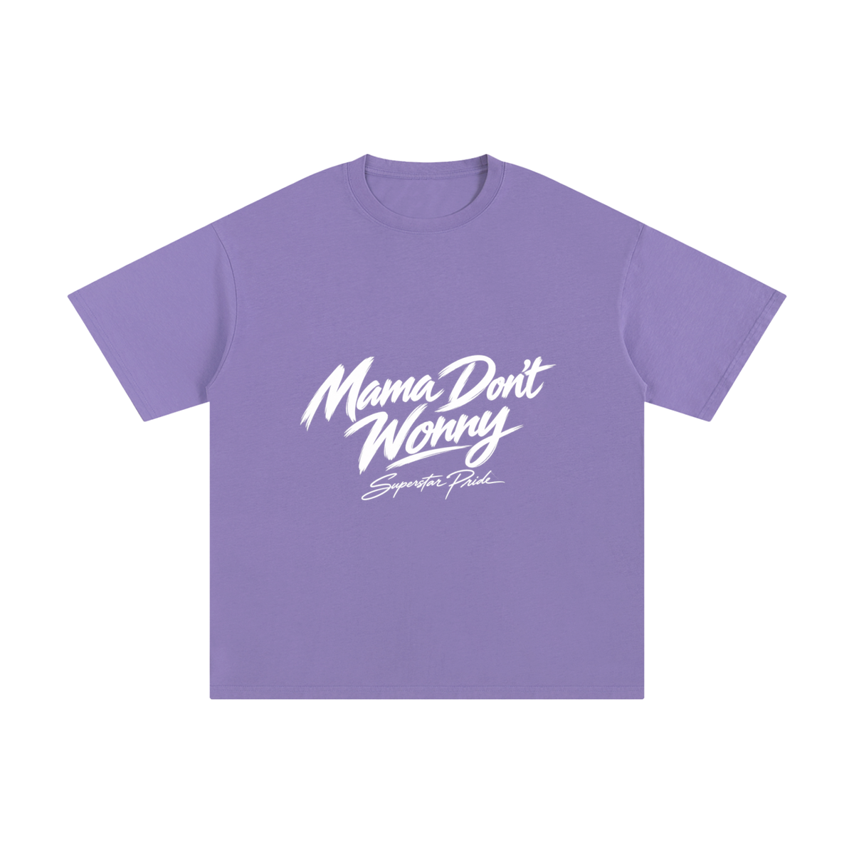 Mama Don’t Worry Tee