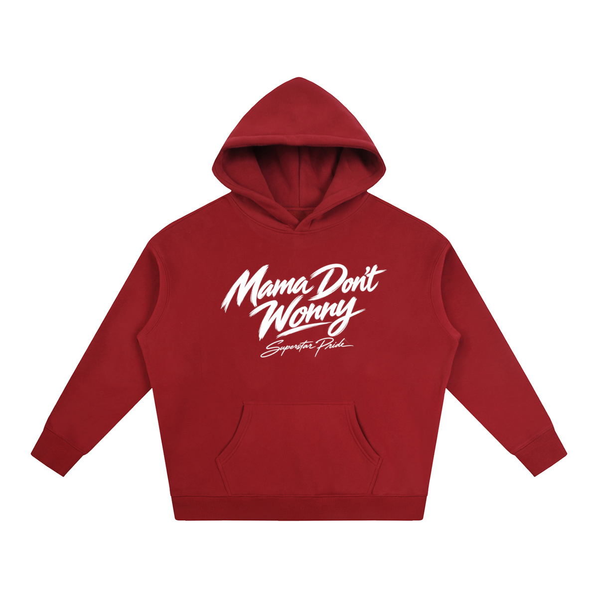 Mama Don’t Worry Hoodie